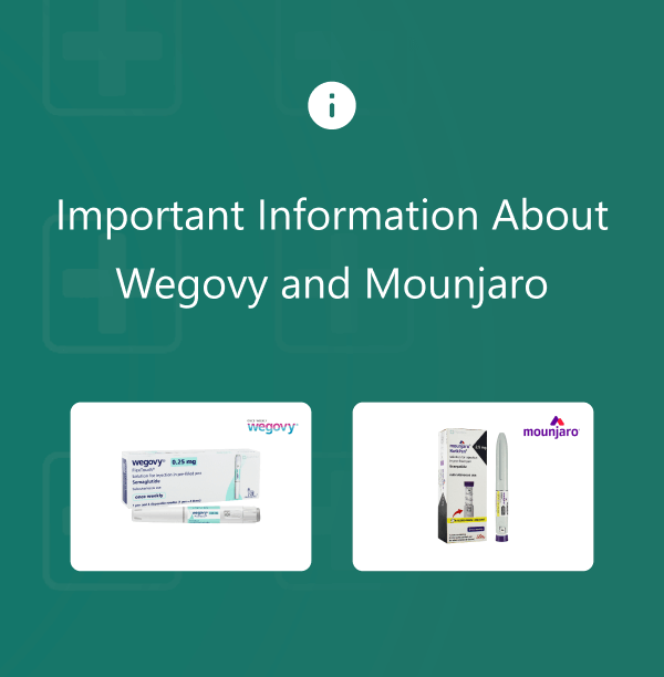 Important Information About Wegovy and Mounjaro